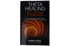 Theta Healing. Dociekanie Przekonań – Vianna Stibal 