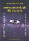 Astronumerologia dla zodiaku. Irma Domagalska.