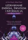 Uzdrawianie energią, światłem i informacją - dr E. Pearl, J. Fleer