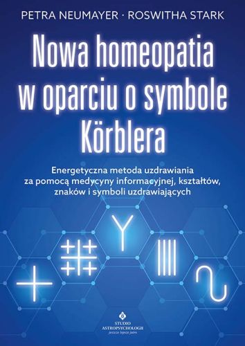 Nowa homeopatia w oparciu o symbole Korblera - Petra Neumayer, Roswitha Stark