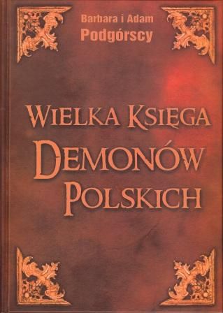 Wielka Księga Demonów polskich – Barbara i Adam Podgórscy